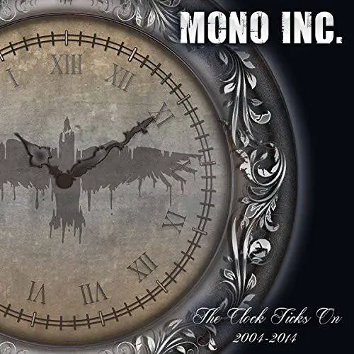 Mono Inc. : The Clock Ticks On 2004 - 2014